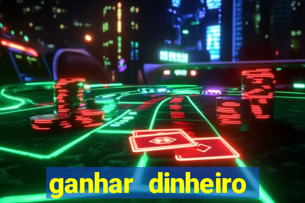 ganhar dinheiro jogando na internet